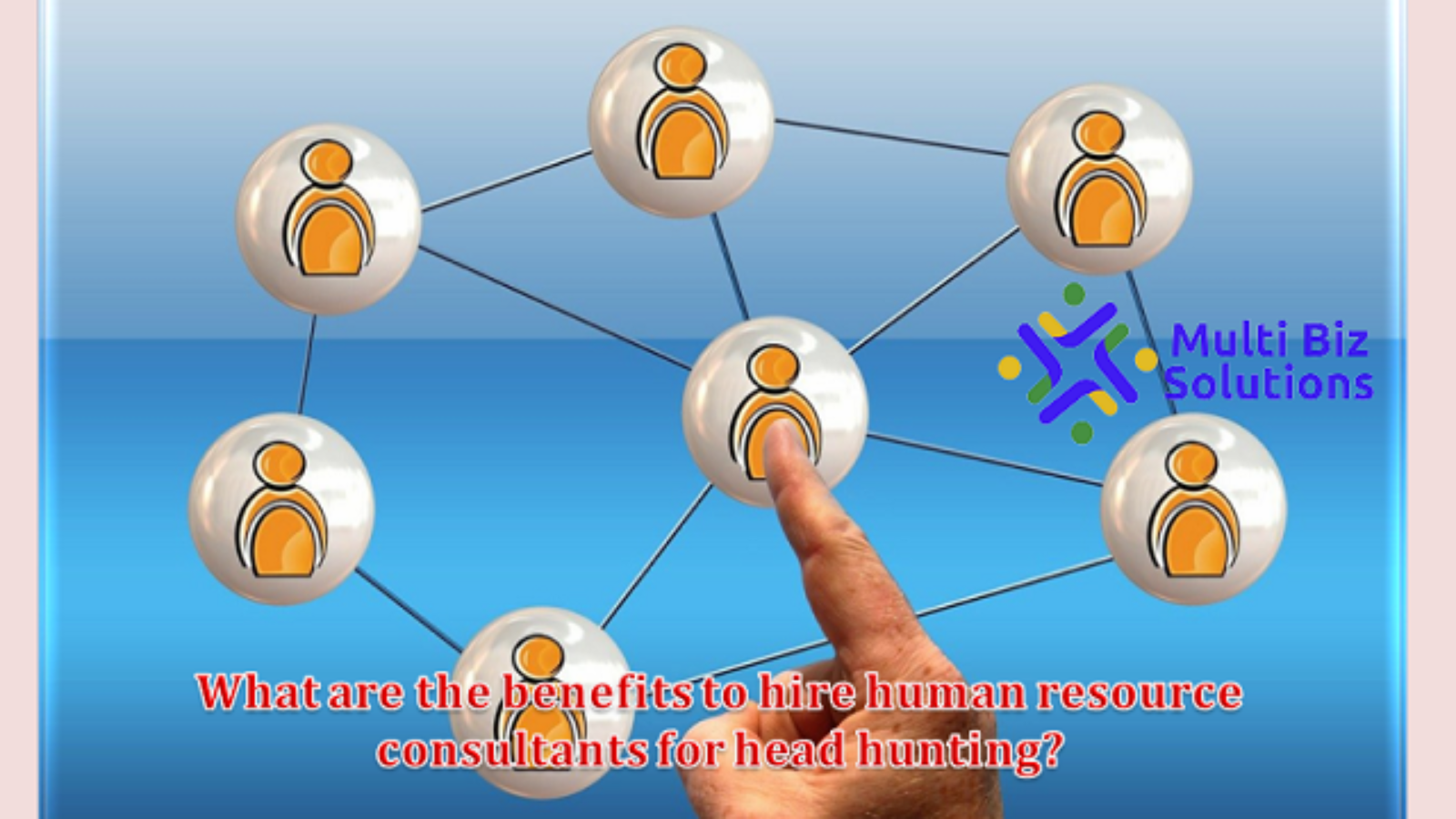 Benefits of Human Resource Consultant for Head Hunting